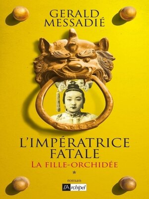 cover image of L'Impératrice fatale--tome 1 La fille orchidée
